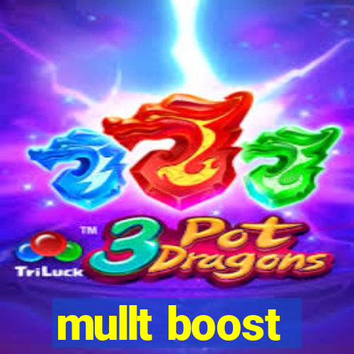 mullt boost